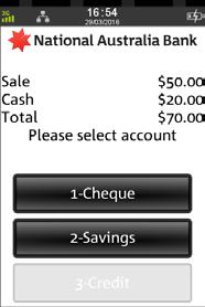 SALE WITH CASH OUT (CONTINUED) Step 4 Ask customer to select an account Step 6 An Approved