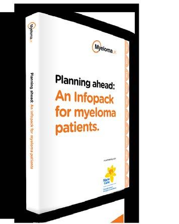 NEWSROUND Myeloma UK develops Planning ahead Infopack for patients Myeloma UK has developed an end of life pack for people affected by myeloma in collaboration with specialist palliative care
