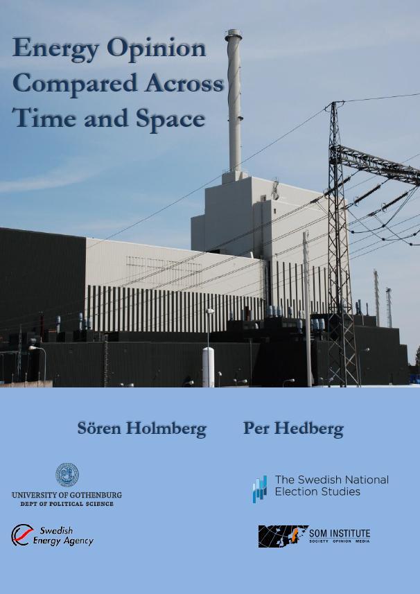 The SOM- Institute University of Gothenburg Report 2013 Energy policies especially related to the development of nuclear power came to dominate election campaigns 1976 or be the subject of