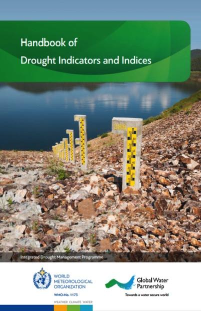 Handbook of Drought Indicators and Indices Handbook is a resource to cover most commonly used drought indicators/indices A star<ng point to describe and characterize the most