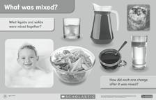 How do you think the liquids and solids changed after they were mixed? 38 Unit 2: Liquids and Solids 2017 Scholastic Canada Ltd.