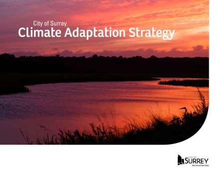 City of Surrey Actions Priority Actions: Conduct detailed analysis on Surrey-specific climate impacts, including timelines