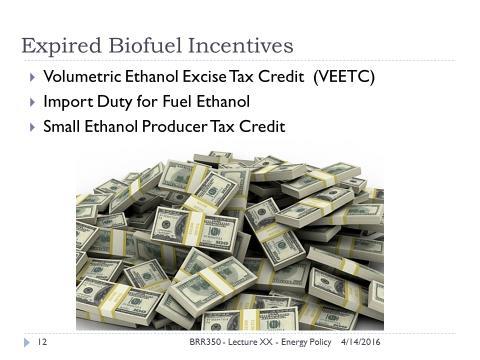 Tax breaks are also an important component of the biofuel policy in U.S., as they affect the economic competitiveness of biofuels. Volumetric Ethanol Excise Tax Credit (VEETC) was a $0.