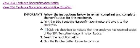 Step 3: Determine if the employee is legally eligible to work in the US If the status does not indicate Employment Authorized, and indicates SSA or DHS Tentative Nonconfirmation. 1.
