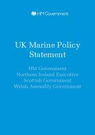 Marine Policy Statement (MPS) MPS provides the policy framework for the preparation of all UK marine plans and for all decisions capable of affecting the marine area.
