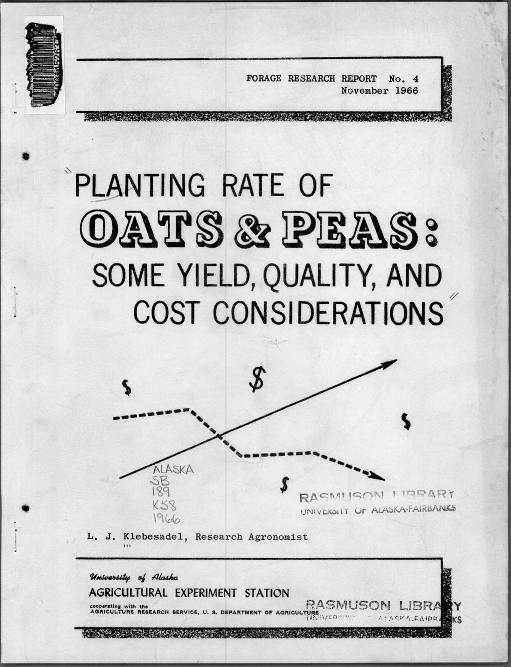 FORAGE RESEARCH REPORT No. 4 November 1966 x\ PLANTING RATE OF SOME YIELD, QUALITY, AND COST CONSIDERATIONS // Q> Q A L A S K A m K 5 ^ 1 jqr\m?