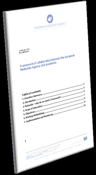 Framework of collaboration with academia Purpose Aims to formalise and structure the collaboration between the Agency and Academia in the wider context of the European Regulatory System for Medicines