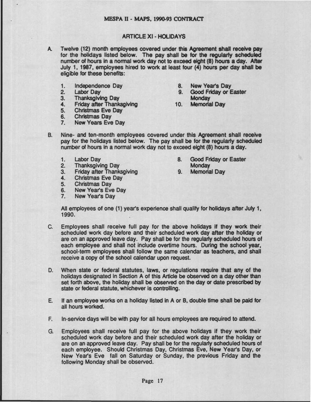 MESPA H - MAPS, 1990-93 CONTRACT ARTICLEXI-HOLIDAYS Twelve (12) month employees covered under this Agreement shall receive pay for the holidays listed below.