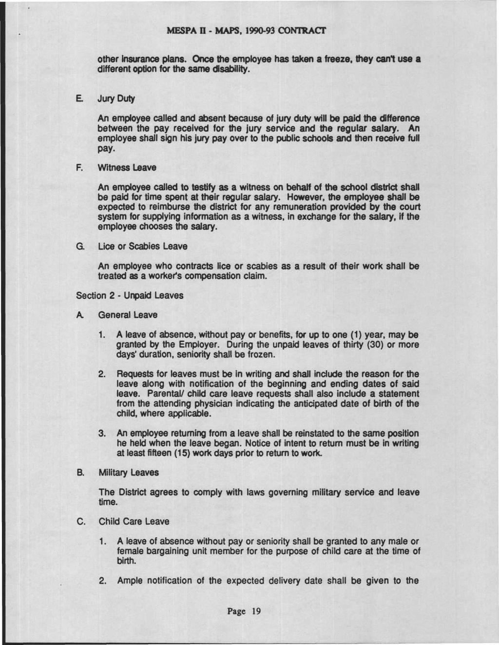 MESPA II - MAPS, 1990-93 CONTRACT other insurance plans. Once the employee has taken a freeze, they cani use a different option for the same disability.