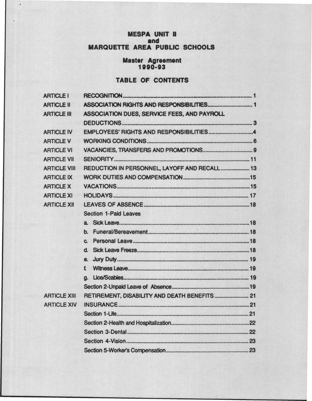 MESPA UNIT II and MARQUETTE AREA PUBLIC SCHOOLS Master Agreement 1990-93 TABLE OF CONTENTS ARTICLE I RECOGNITION 1 ARTICLE II ASSOCIATION RIGHTS AND RESPONSIBILITIES 1 ARTICLE III ASSOCIATION DUES,