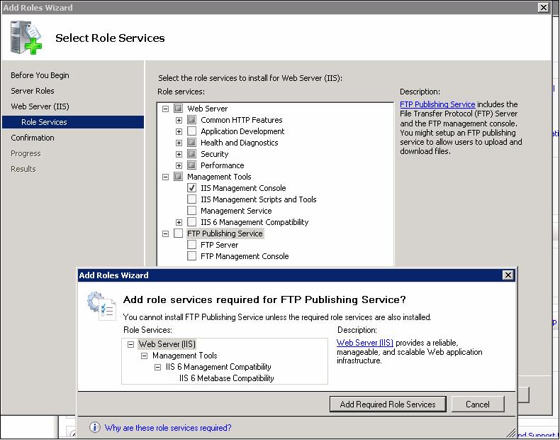 Windows 2008 9. In the Select Roles Services window, select FTP Publishing Service. A pop-up may appear for Required Role Services. Refer to the following figure. FIGURE 9-3 Adding Role Services 10.