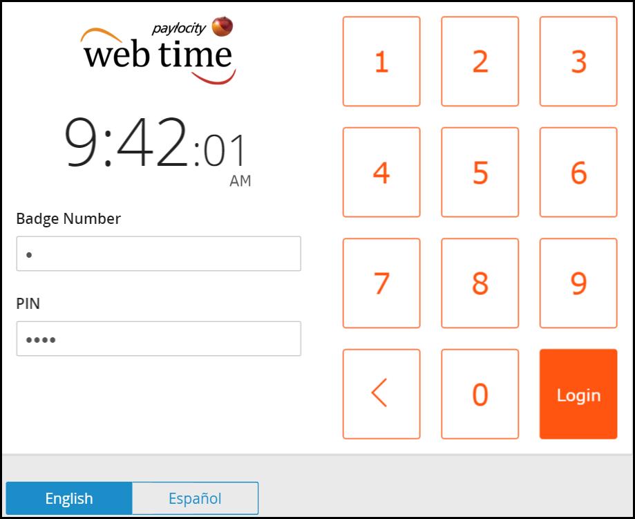 Web Clock Login Badge Number and PIN Touchscreen Enabled 1. Tap English or Español with your finger. If a mouse is available and preferred, click English or Español. 2.