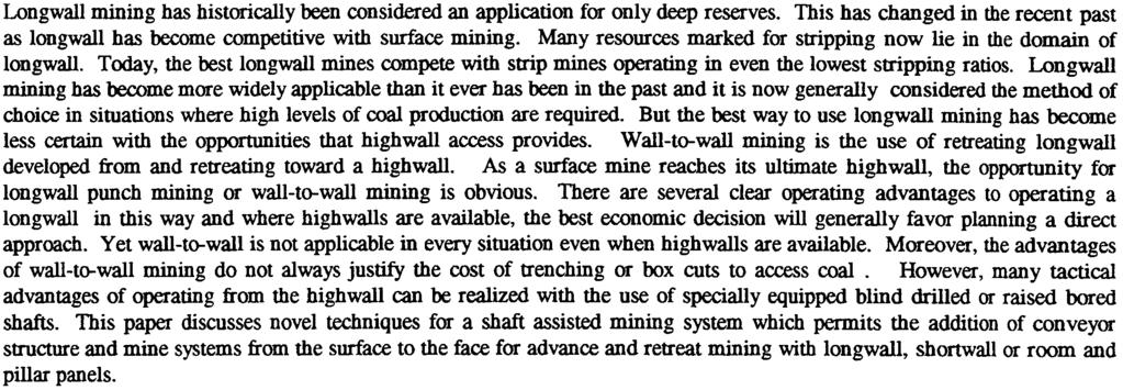 R D Petersonl ABSTRACT Longwall mining has historically been considered an application for only deep reserves This has changed in the recent past as longwall has become competitive with surface