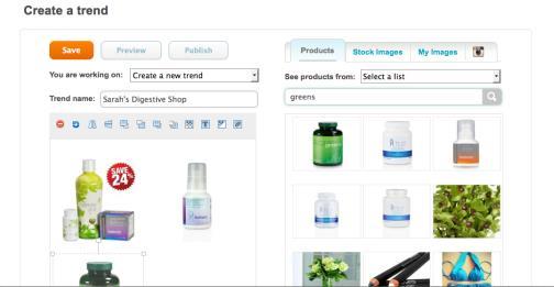 ADD PRODUCTS Search for products on the right, drag the pictures of the products