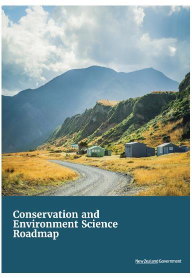NZ s Conservation and Environment Science Roadmap Ken Hughey, Chief Science Advisor, DOC, Wellington