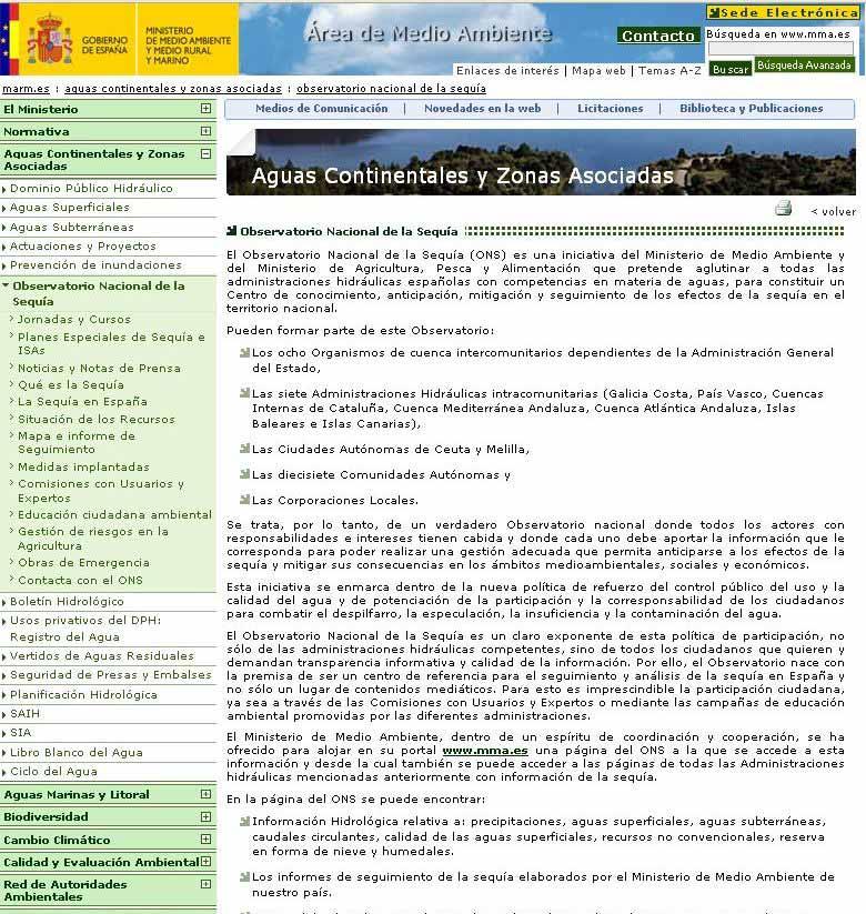 Spain National Drought Observatory - Brings together all hydraulic Spanish authorities with responsibility for water management - a Knowledge Center on mitigation and monitoring of the effects of