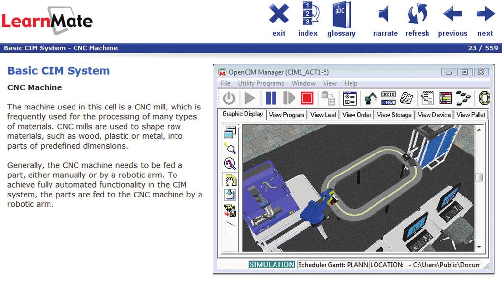 COURSE OUTLINE Students gain "virtual handson" experience in CNC and robot programming, especially in I/O commands.
