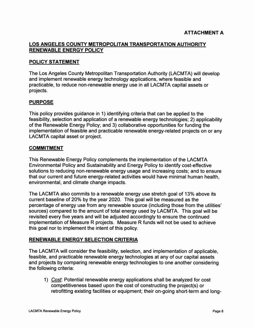 ATTACHMENT A LOS ANGELES COUNTY METROPOLITAN TRANSPORTATION AUTHORITY RENEWABLE ENERGY POLICY POLICY STATEMENT The Los Angeles County Metropolitan Transportation Authority (LACMTA) will develop and