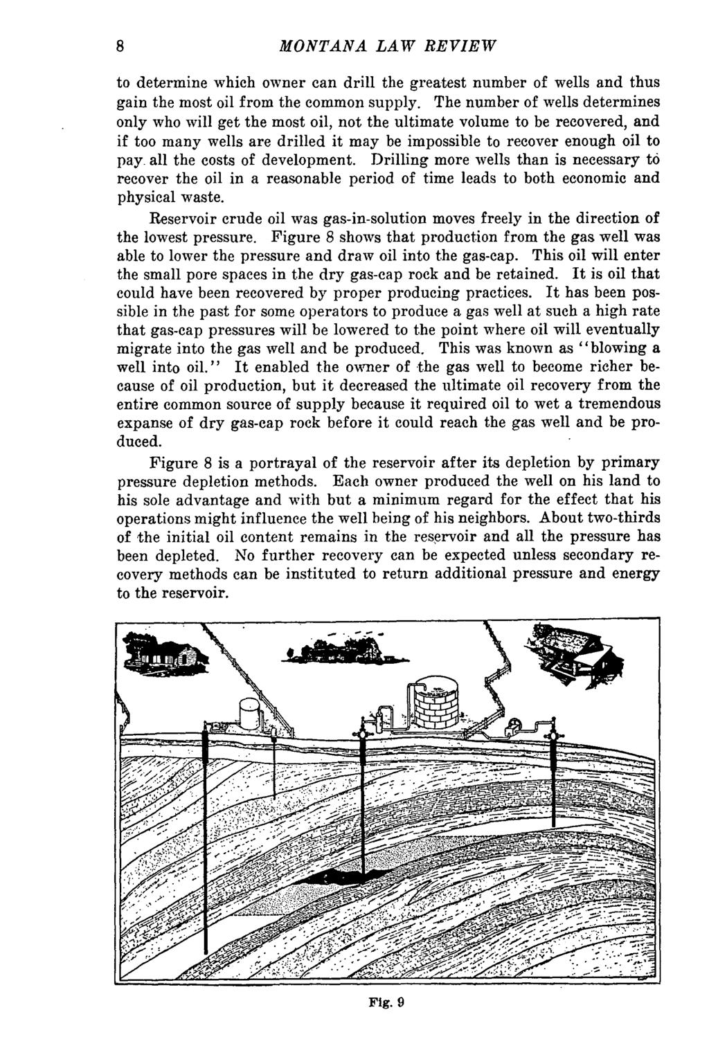 Montana Law MONTANA Review, Vol. 17 LAW [1955], Iss. REVIEW 1, Art. 1 to determine which owner can drill the greatest number of wells and thus gain the most oil from the common supply.