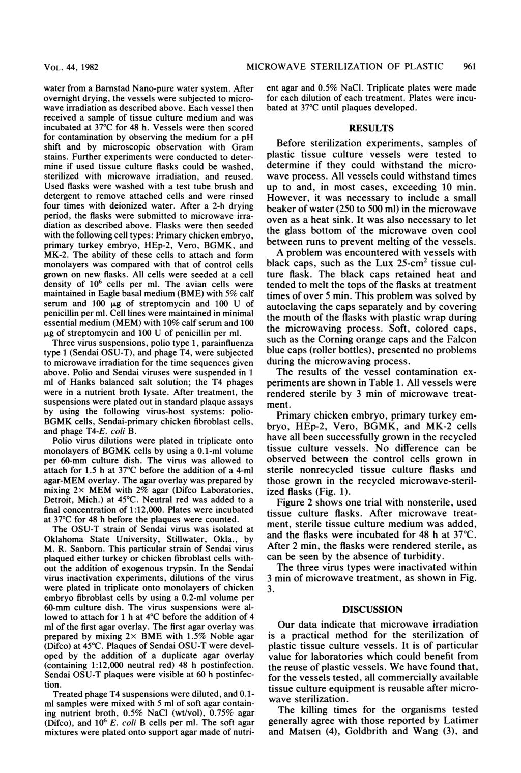 VOL. 44, 1982 MICROWAVE STERILIZATION OF PLASTIC 961 water from a Barnstad Nano-pure water system. After overnight drying, the vessels were subjected to microwave irradiation as described above.