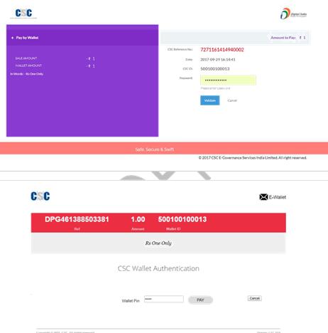 4. Wallet system In case of CSC VLEs the users will be taken to the payment gateway / wallet of CSC where they can put in their authentication along with Pin