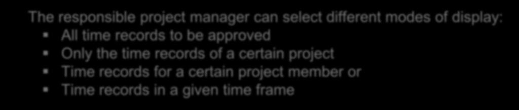 Standard Selection Screen The responsible project manager can