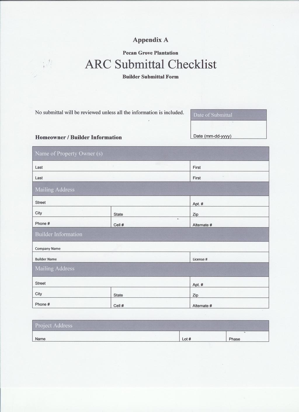 Appendix A Pecan Grove Plantation ARC SubmittalChecklist Builder Submittal Form No submittal will be reviewed unless all the information is included.