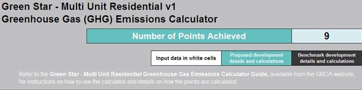2.0 HOW TO USE THE GREENHOUSE GAS EMISSIONS CALCULATOR This chapter explains what needs to be entered where in the Green Star Multi Unit Residential v1 Greenhouse Gas Emissions Calculator.
