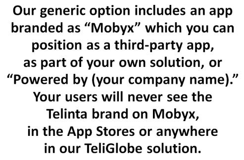 Store icon. TeliGlobe Elite allows you to customize the app according to your business model for a specific feature set, including choices for codecs and more.