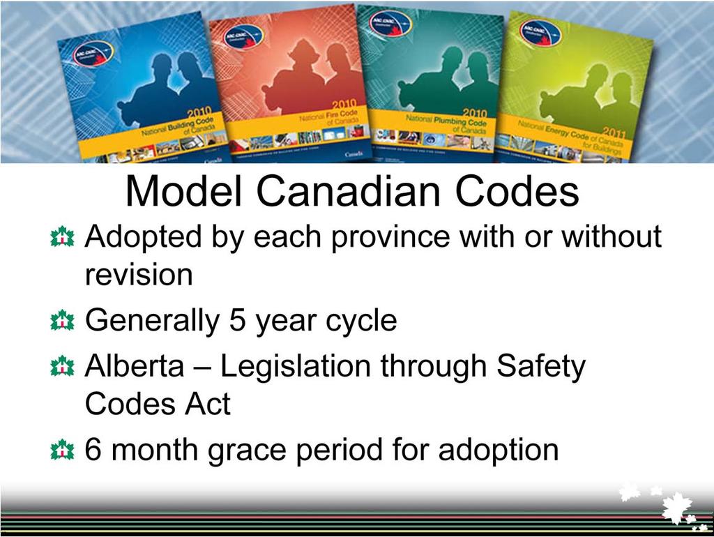 Model National Codes are revised on a 5 year cycle. On November 1, 2015 the 2015 National building code and National Energy code for buildings ( over 3 stories) is released.