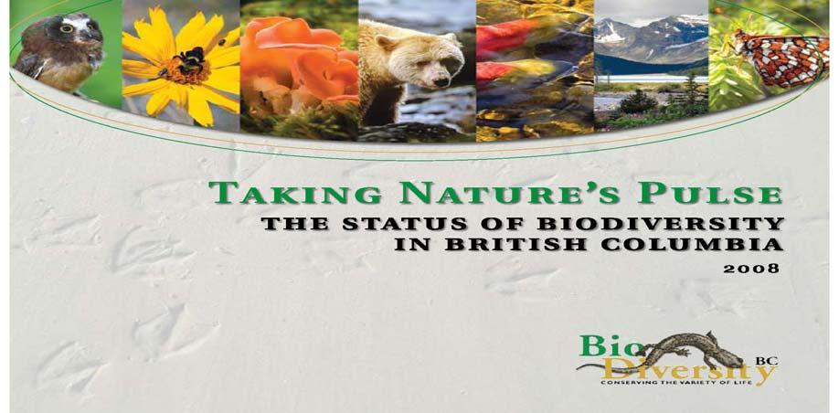 Status Report Taking Nature s Pulse: The Status of Biodiversity in British Columbia As a state of
