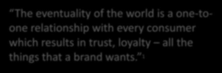 relationship with every consumer which results in trust,