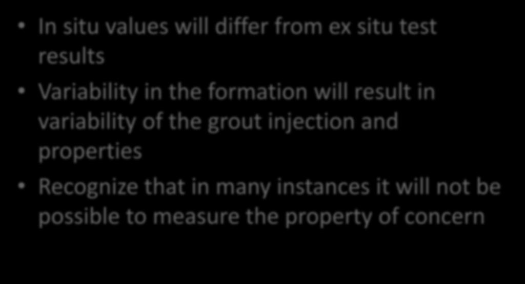 Basis for Verification In situ values will differ from ex situ test results Variability in the formation will result in