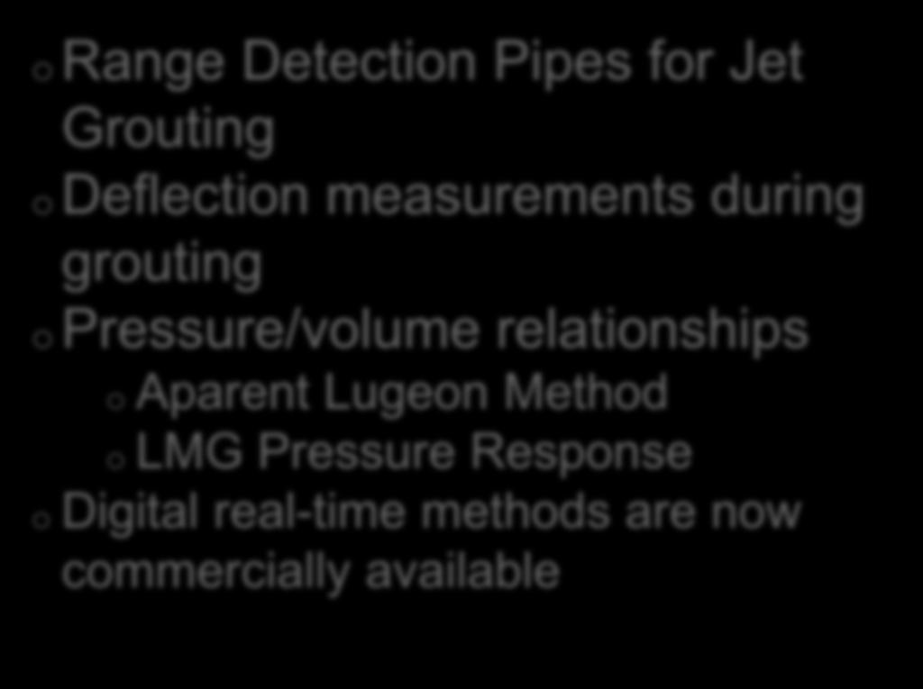 Grouting as Verification o Range Detection Pipes for Jet Grouting o Deflection measurements during grouting o