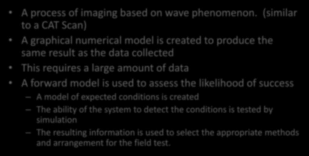 TOMOGRAPHY A process of imaging based on wave phenomenon.