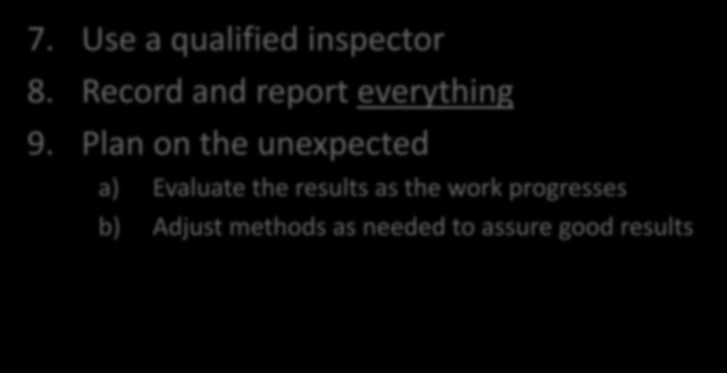 Planning for Verification 7. Use a qualified inspector 8. Record and report everything 9.