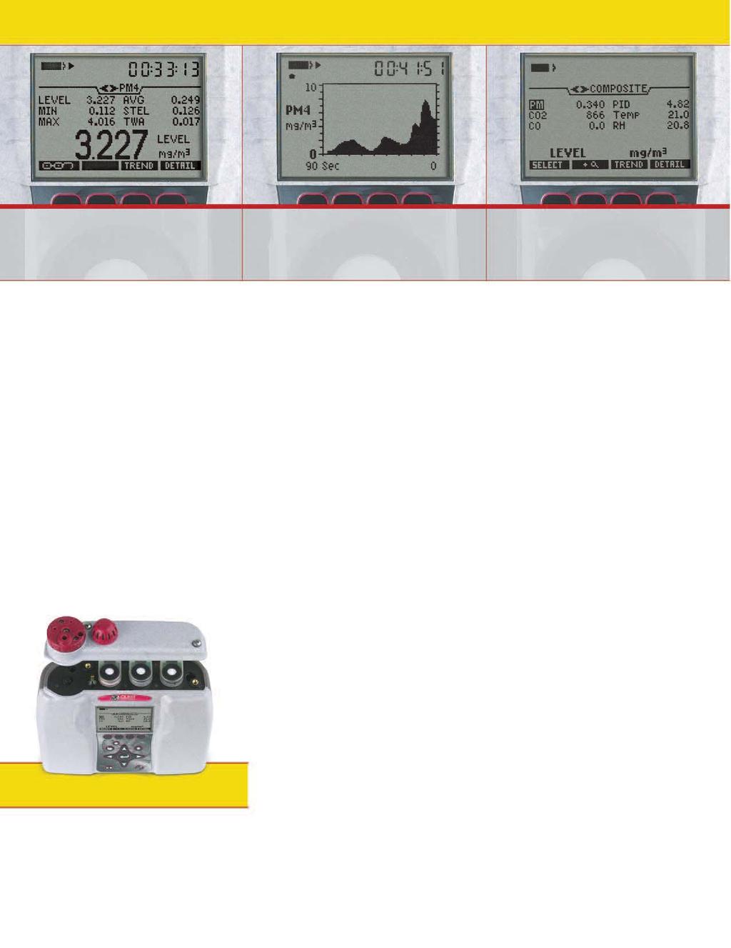 MEASUREMENT SCREEN EXAMPLES PARTICULATE CONCENTRATIONS SCREEN - Displays user-adjustable impactor setting and six simultaneous measurements.