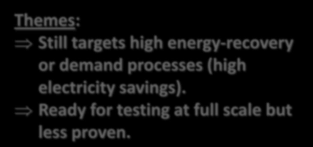 processes An independent (high energy audit is needed to prove performance. electricity savings).