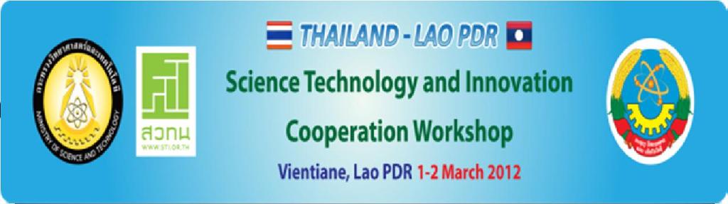 Thailand-Lao PDR STI Cooperation on ASEAN Krabi Initiative 1. STI Policy Cooperation Development/Monitoring/Evaluation of STI Policy HRD Exchange Programme 2.