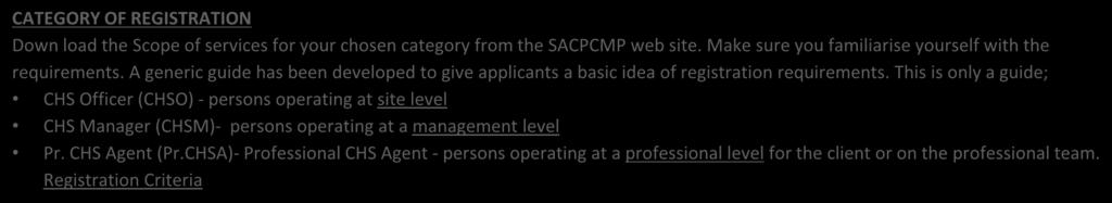 CATEGORY OF REGISTRATION Down load the Scope of services for your chosen category from the SACPCMP web site. Make sure you familiarise yourself with the requirements.