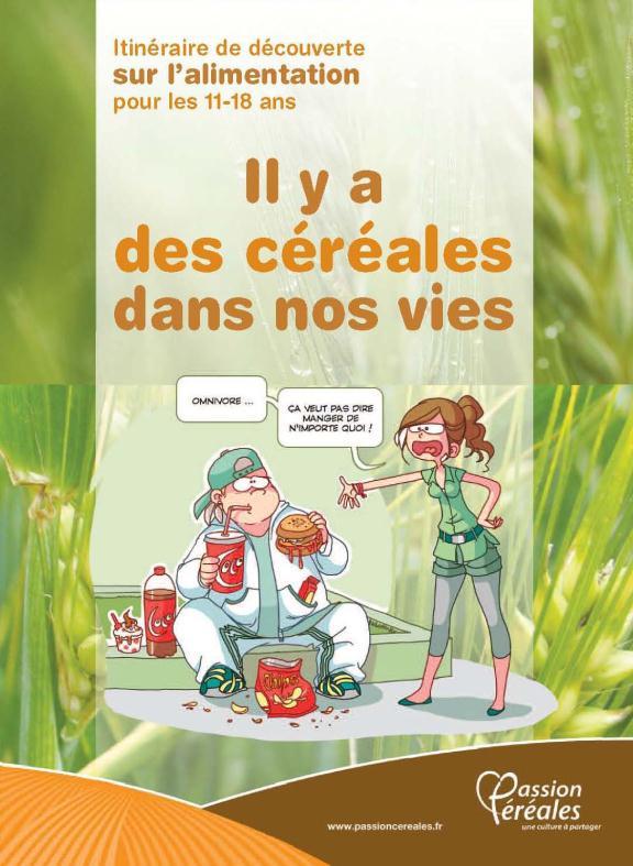 There are cereals in our life Objectives : Give teachers all they need to speak about food in biology, using cereal as an approach This pedagogical framework was