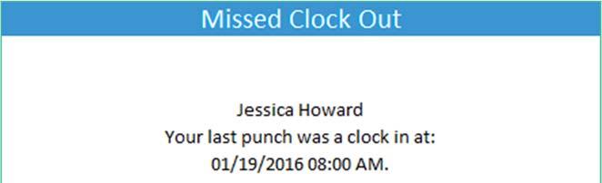 Missed Punch To ensure accurate payroll processing and minimize missed punches please be sure to always clock in or out in assigned work area. 1.