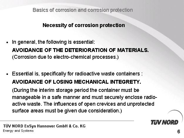 Based on the above, the necessity of corrosion protection can be summarized as follows: Whereas corrosion protection is generally used to avoid the deterioration of materials, it is necessary in the