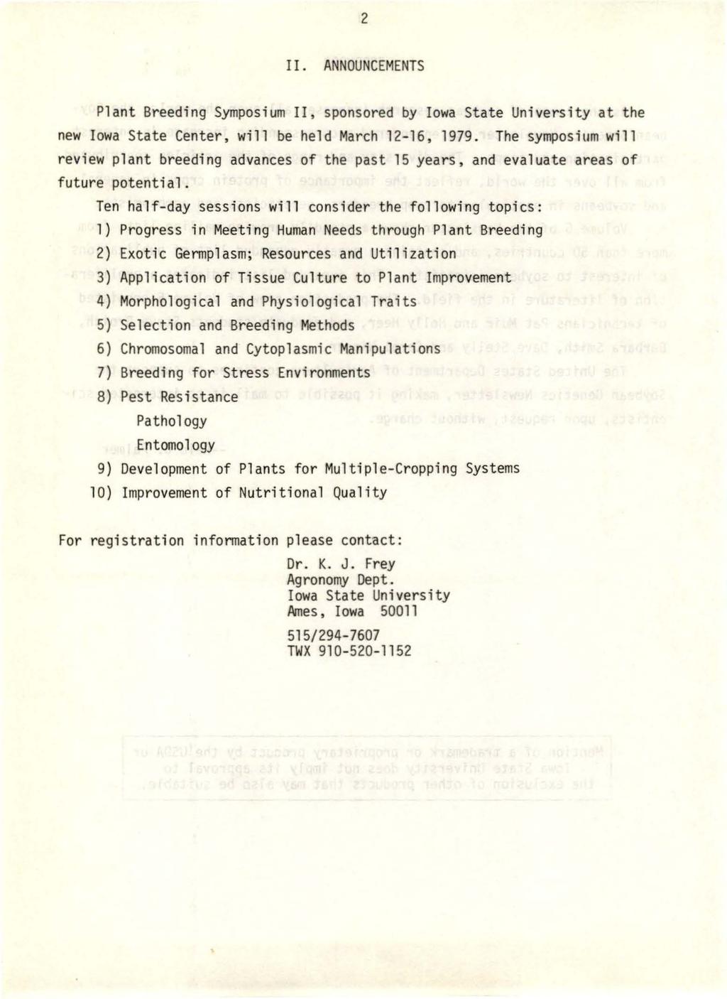 2 II. ANNOUNCEMENTS Plant Breeding Symposium II, sponsored by Iowa State University at the new Iowa State Center, will be held March 12-16, 1979.