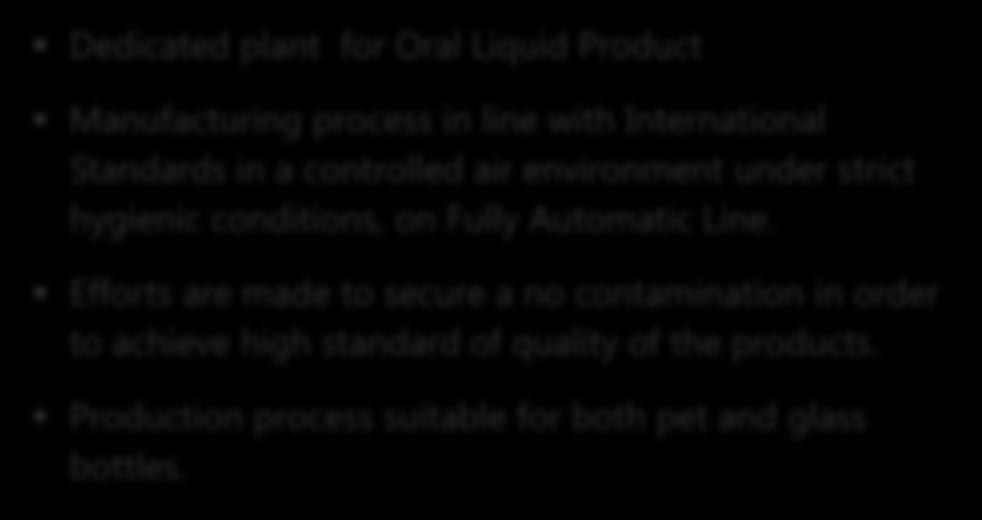 Manufacturing Facilities Plant - 1 Dedicated plant for Oral Liquid Product Manufacturing process in