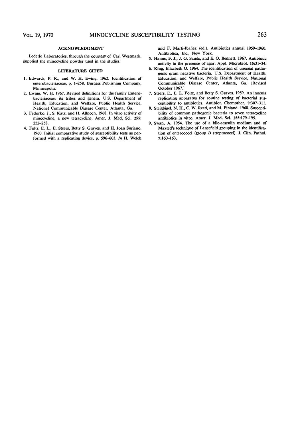 VOL. 19, 1970 MINOCYCLINE SUSCEPTIBILITY TESTING 263 ACKNOWLEDGMENT Lederle Laboratories, through the courtesy of Carl Westmark, supplied the minocycline powder used in the studies.