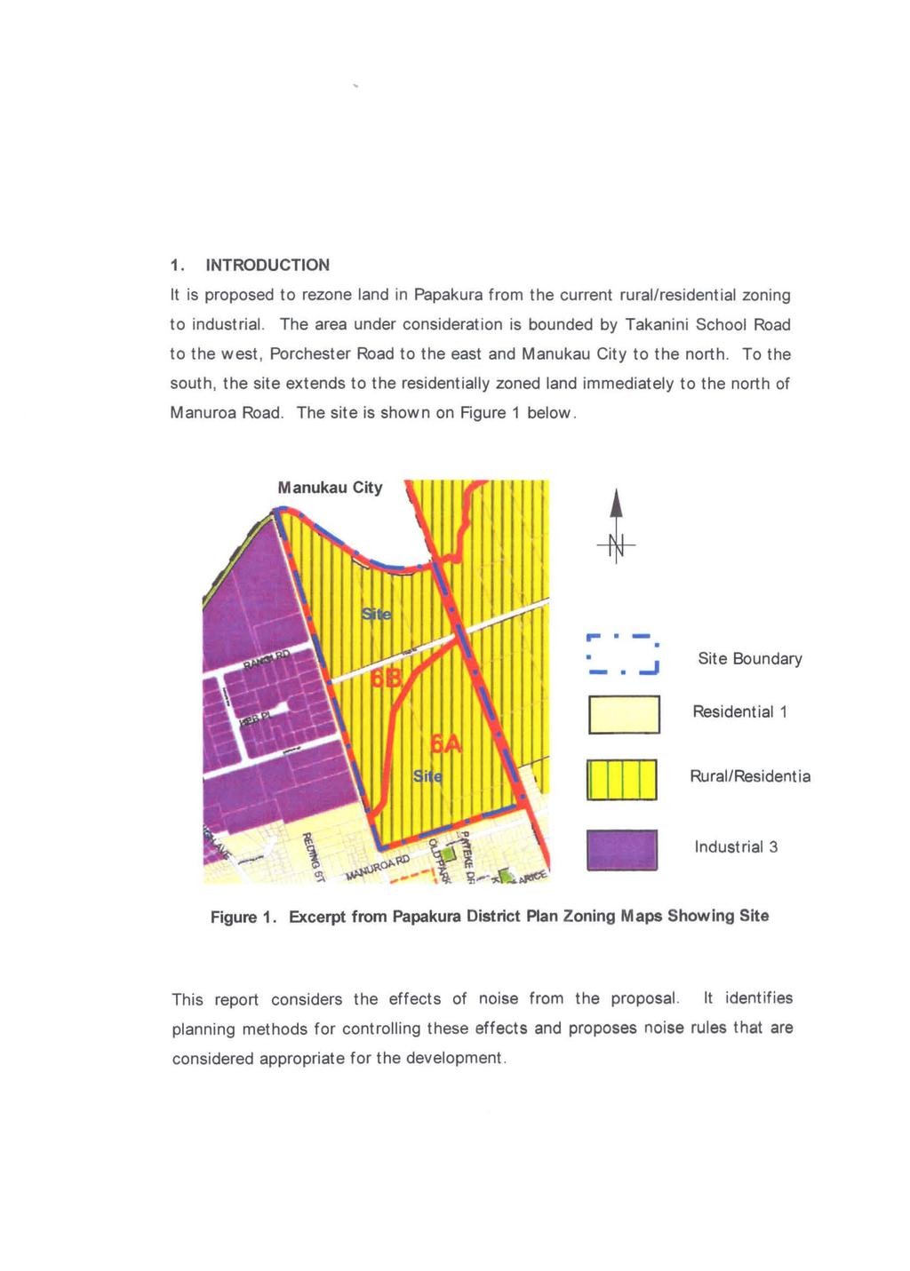 1. INTRODUCTION It is proposed to rezone land in Papakura from the current rural/residential zoning to industrial.