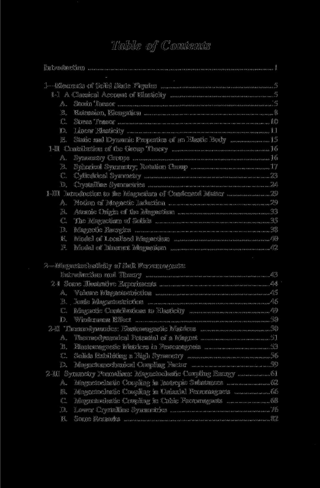 Table of Contents Introduction 1 1 Elements of Solid State Physics 5 1-1 A Classical Account of Elasticity 5 A. Strain Tensor 5 B. Extension, Elongation 8 C. Stress Tensor 10 D.