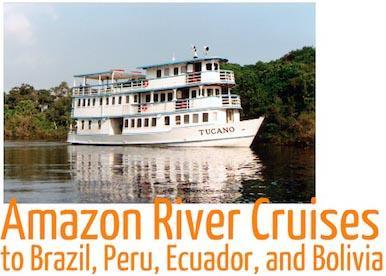 The Amazon River cruise * You can see several cruise and tour