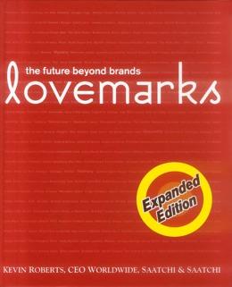 Lovemarks Theory, practice and best-selling book developed by Kevin Roberts, CEO of advertising agency, Saatchi & Saatchi in the early 200O s.
